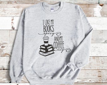 Books Spicy Coffee Icy Crewneck - Comfy Sweatshirt Gift - Bookish Apparel