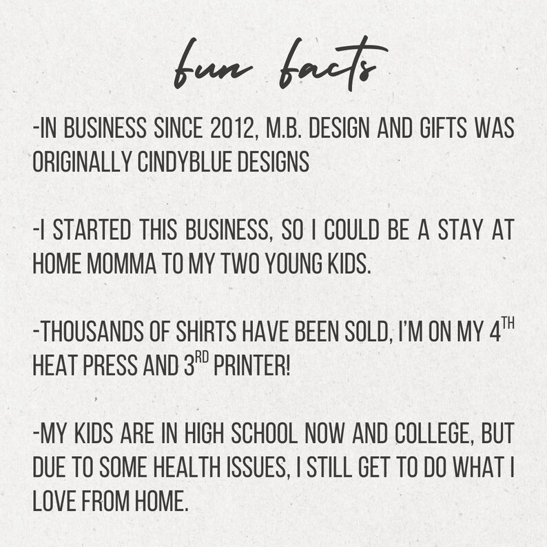May include: A cream-colored graphic with the words "fun facts" in a handwritten font. The text below details the business's origin in 2012, its evolution, and the owner's journey as a stay-at-home parent. It also mentions the number of shirts sold.