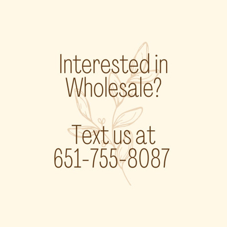 May include: Text graphic with a floral design. Interested in Wholesale? Text us at 651-755-8087.