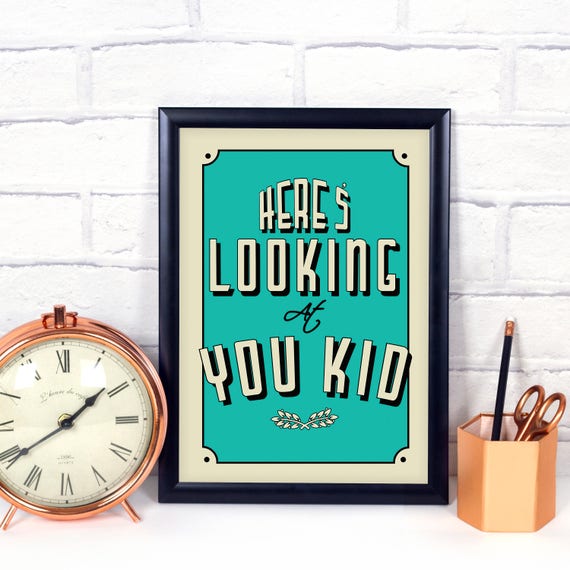 Movie quote print Here's Looking at You Kid Film | Etsy