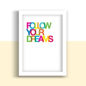 Instant download art print Follow your dreams, inspirational quote printable, colorful typography poster, home deco, inspirational art print image 5