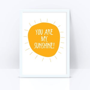 You are my sunshine printable digital wall art, nursery quote print