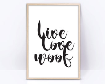 Live love woof, Dog lover wall art printable, animal lover gift, pet print, digital download