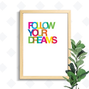 Instant download art print Follow your dreams, inspirational quote printable, colorful typography poster, home deco, inspirational art print image 2