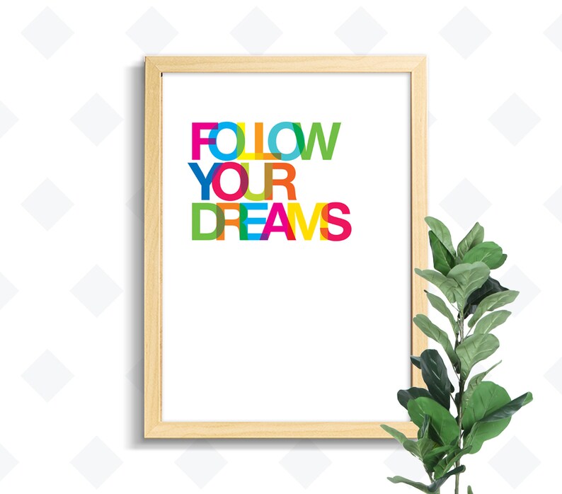 Instant download art print Follow your dreams, inspirational quote printable, colorful typography poster, home deco, inspirational art print image 2
