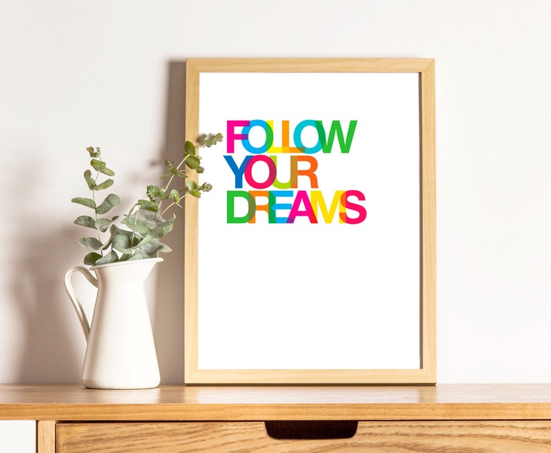 Instant download art print Follow your dreams, inspirational quote printable, colorful typography poster, home deco, inspirational art print image 1