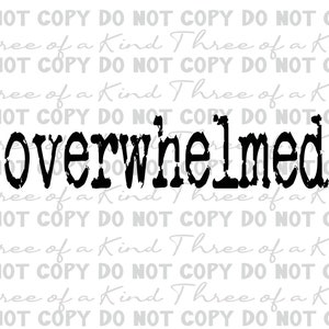 Overwhelmed digital download. Not just for mommas but for anyone who may be feeling overwhelmed. In 300 dpi png