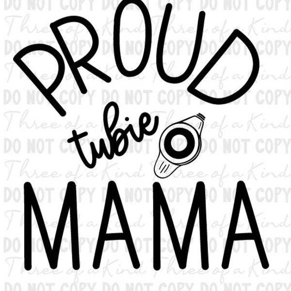 Proud Tubie Mama instant download for cutting machines. Great for Feeding Tube Awareness Week. Available in PNG and SVG both