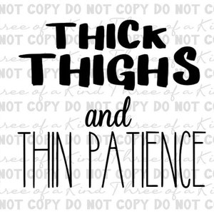 Thick Thighs and Thin Patience instant download for cutting machines. Available in PNG