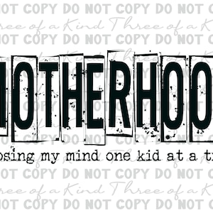 Motherhood: Loosing my mind one kid at a time. Instant download for cutting machines or sublimation. 300dpi png and svg available