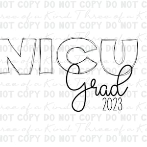 NICU graduate 2023 version. 300dpi png that works great for sublimation and cutting machine