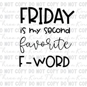 Friday is my second Favorite F Word instant download for cutting machines. Available in both SVG and PNG