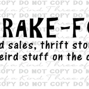 I brake for yard sales, thrift sales and weird stuff on the curb instant download. Available in PNG . This screams yard sale shirt!!