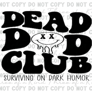 Dead Dad Club dark humor design. Available in SVG and PNG. Great for cutting machine or sublimation