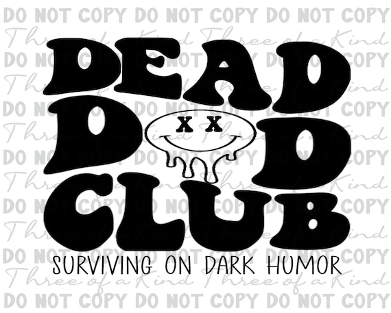 Dead Dad Club Dark Humor Design. Available in SVG and PNG. Great