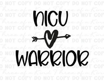May include: Black and white graphic design with the text "NICU Warrior" and an arrow pointing to a heart.