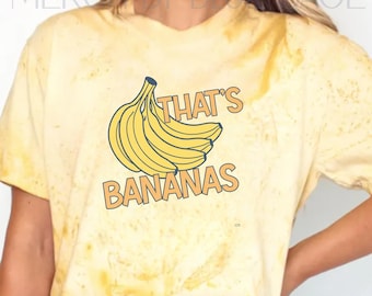 That's Bananas Shirt, Fun Banana Graphic Tee, Colorful T-Shirt, Quirky Gift, Summer Apparel, Casual Wear, Birthday Present, Unisex Style