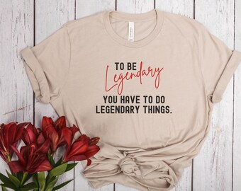 Legendary Shirt Jersey Short Sleeve Tee/ Boss Aesthetic/ Entrepreneur Shirt/ Explore/ Traveler/ Manifest/ The Legend The Great/ Girl Boss