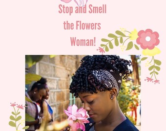 Stop and Smell the Flowers Woman is a digital coloring book for woman that need to take time out and rejuvenate their mind.