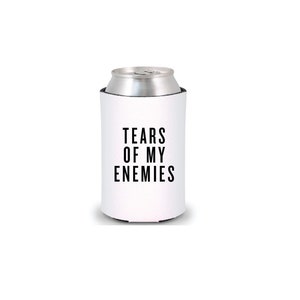 Tears Of My Enemies Funny Can Cooler image 1