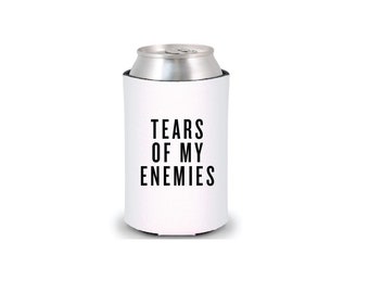 Tears Of My Enemies Funny Can Cooler