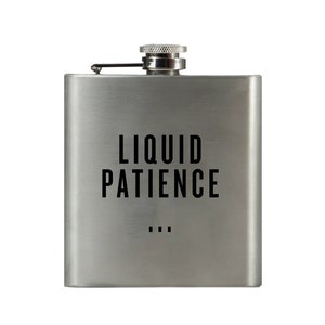 Liquid Patience | Damn Fine Hip Flask | 6oz Stainless Steel | Funny Teacher, Mom, or Dad Gift for Booze Lovers