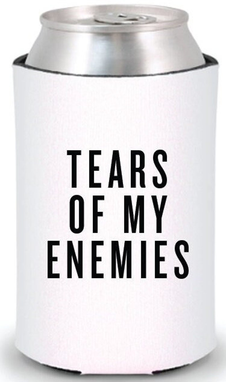 Tears Of My Enemies Funny Can Cooler image 2