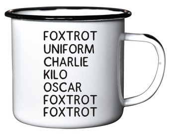 Foxtrot Uniform Charlie Kilo Oscar Foxtrot Foxtrot - Enamel Campfire Mug - Funny Gift for Tequila, Vodka, Gin, Whiskey, Rum & Coffee Lovers!