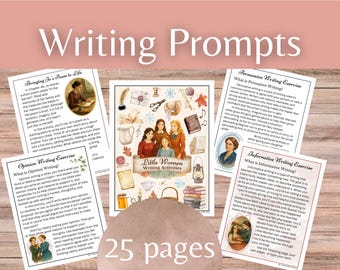 Little Women Writing Prompts — Creative, Informative, Persuasive & More — Grades 5-10 — English Language Arts Homeschool Classroom