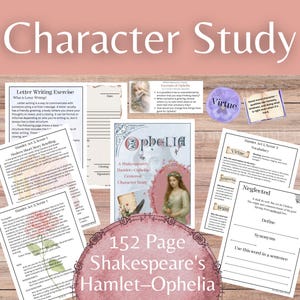 May include: A collection of printed study materials on a wooden surface. The title "Character Study" is at the top. The materials include worksheets, a book cover with the title "Ophelia", and a circular graphic with the text "152 Page Shakespeare's Hamlet-Ophelia".