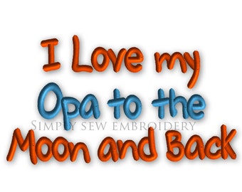 I Love my Opa to the Moon and Back -- Machine Embroidery Design No. 093