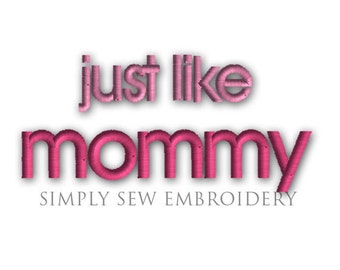 Just Like Daddy, Mommy, Grandma and Grandpa --  Machine Embroidery Design No. 11