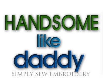 Handsome Like Daddy Machine Embroidery Design No. 10