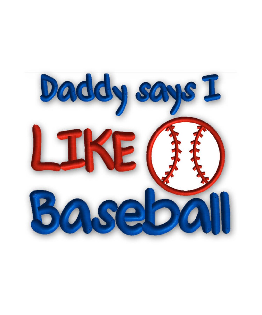 Daddy Says I Like Baseball Applique Boy Embroidery Design Machine