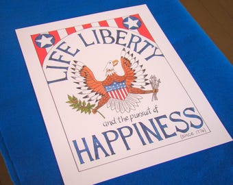 Life, Liberty Patriotic Art Print ; Pursuit of Happiness Quote print