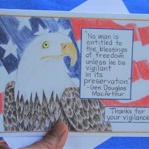 May include: Hand-drawn greeting card featuring an American bald eagle illustration with a patriotic theme. The card includes a quote by Gen. Douglas MacArthur and the text "Thanks for your vigilance!"