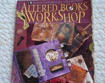 Altered Books Workshop, 18 Creative Techniques for Self-Expression, Softcover book