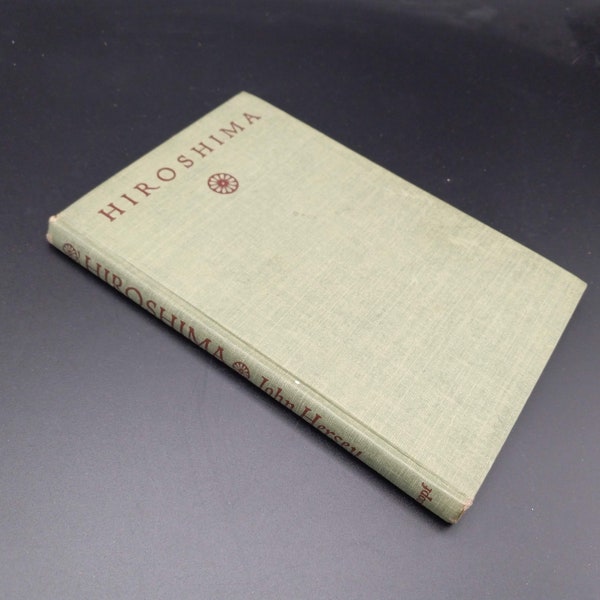 Hiroshima by John Hersey - First Edition Hardback - Alfred Knopf Publisher - Stories of Survivors - Seminal Book of Atomic Bomb Aftermath