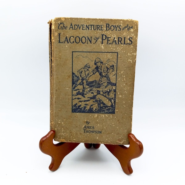 Antique Children's Book - The Adventure Boys and the Lagoon of Pearls by Ames Thompson, Book Published 1927,