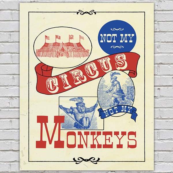 Office Decor Not My Circus Not My Monkeys Graphic Design Quote Blue Red Deco Poster Black Fun Decor Quote Funny 8x10 9x12 11x14 16x20 18x24