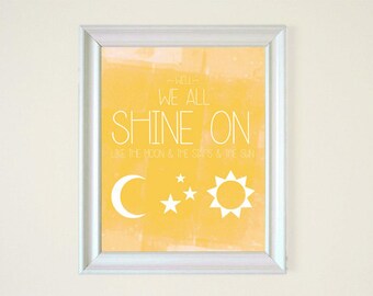 2014 SALE We All Shine On Like The Moon and the Stars and the Sun John Lennon Yellow Poster Quote Music Lyric 8x10 9x12 11x14 16x20