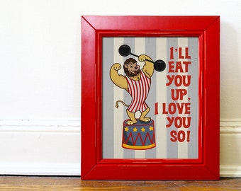Circus Lion Kids Room I'll Eat You Up I love You So Quote Blue Red Deco Poster Nursery Fun Decor cute Boy 8x10 9x12 11x14 16x20 18x24