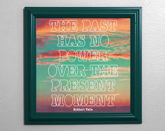 The Past Has No Power Over The Present Moment Inspirational Eckhart Tolle Quote Sunset Art Sky Photography Print Coral Pink Turquoise Cyan