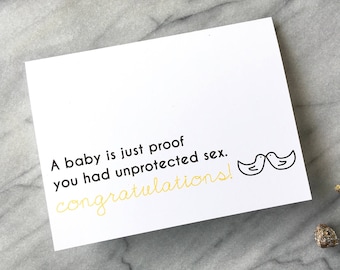Funny New Baby Card - Unprotected Sex Congratulations
