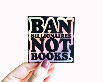 Ban Billionaires Not Books Sticker: 3" Waterproof Vinyl Decal