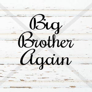 Gran Hermano de nuevo archivo SVG, archivo SVG, silueta SVG, archivos cortados, archivos de impresión, TShirt, regalo, cartas, decir, hermano