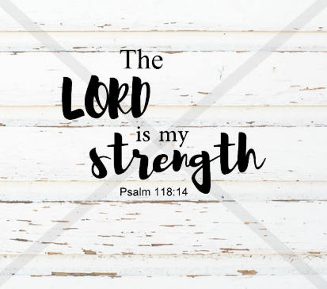 The Lord is My Strength SVG, SVG Cut File, Religious Cut File ...