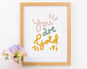 You Are Gold Giclee Kunstdruck, Motivierende Worte Kunstdruck, Typographic Art Print, Positive Spruch Print, Geschenk zur Wohnungsaufmeinung, A5/A4/A3,