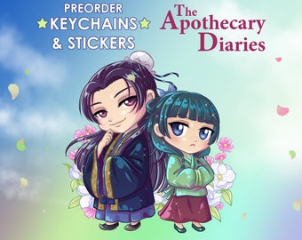 Stickers & PREORDER Keychains - The Apothecary Diaries - Kusuriya no Hitorigoto - Maomao and Jinshi