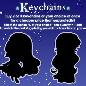 May include: Image features two black silhouette keychains against a blue background with white text that reads "Keychains". The text also says to select the option "X of your choice" and add a note in the cart.
